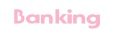 Banking